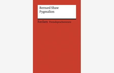 Pygmalion. A Romance in Five Acts