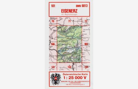 Österreichische Karte - Blatt 101 Eisenerz - BMN 6813.   - Maßstab 1. 25 000 - Mit Wegmarkierungen.