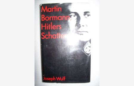Martin Bormann - Hitlers Schatten Biographie
