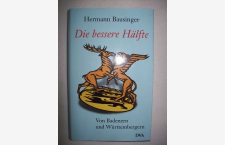 Die bessere Hälfte. Von Badenern und Württembergern.