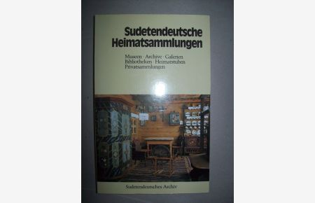 Sudetendeutsche Heimatsammlungen.  Sudetendeutschland 1985 Heimatsammlungen