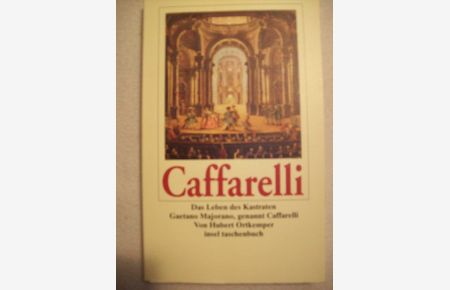 Caffarelli- Das leben des Kastraten Gaetano Majorano.