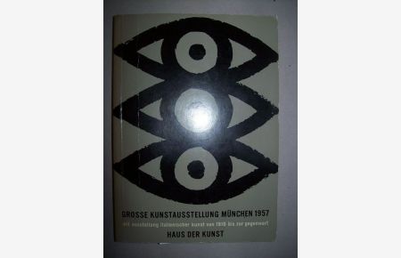 Grosse Kunstausstellung München 1957. mit ausstellung italienischer kunst von 1910 bis zur gegenwart.  Katalog