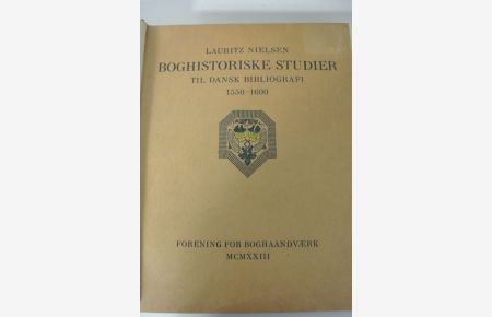 Boghistoriske studier til Dansk bibliografi 1550 - 1600.