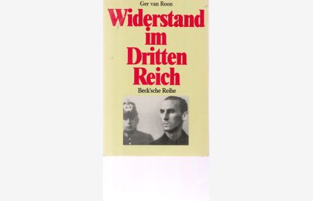 Widerstand im Dritten Reich. Ein Überblick.   - Beck'sche Reihe Nr. 191.