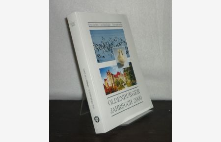 Oldenburger Jahrbuch - Band 100 (2000). Herausgegeben vom Oldenburger Landesverein für Geschichte, Natur- und Heimatkunde e. V.