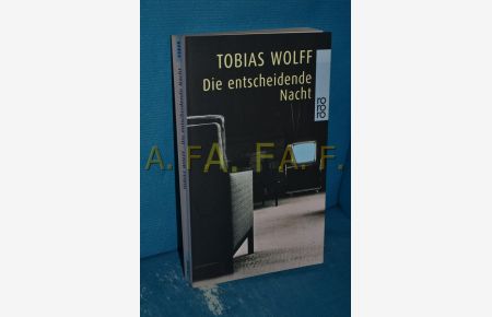 Die entscheidende Nacht : Erzählungen  - Tobias Wolff. Dt. von Ulrich Blumenbach und Frank Heibert / Rororo , 22848