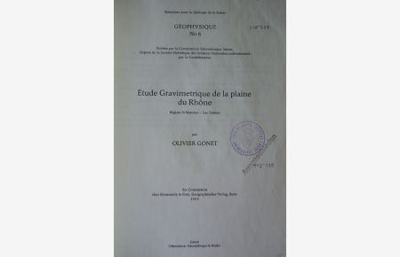 Etude gravimétrique de la plaine du Rhône.   - (=  Beiträge zur Geologie der Schweiz. Geophysik, 6;  Matériaux pour la géologie de la Suisse, Géophysique)