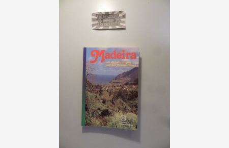 Madeira. 40 Wanderungen auf der Blumeninsel.   - (Goldstadt-Reiseführer. Bd. 457)