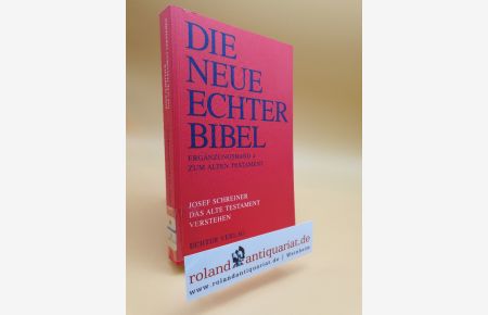 Das Alte Testament verstehen / Josef Schreiner / Die neue Echter-Bibel, Ergänzungsband zum Alten Testament ; 4