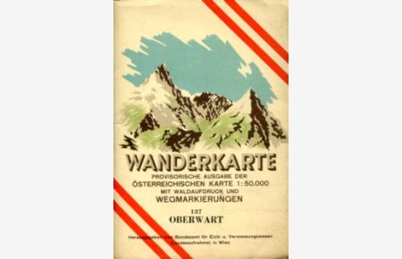 Wanderkarte 137 Oberwart.   - Provisorische Ausgabe der Österreichischen Karte 1 : 50.000 mit Waldaufdruck und Wegmarkierungen.