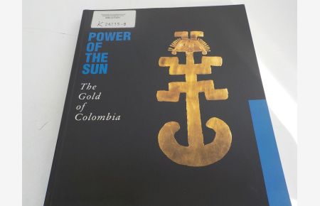 Power of the sun - the gold of Colombia  - Het goud van Colombia