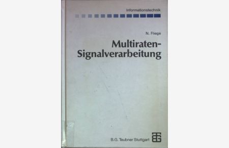 Multiraten-Signalverarbeitung : Theorie und Anwendungen.   - Informationstechnik
