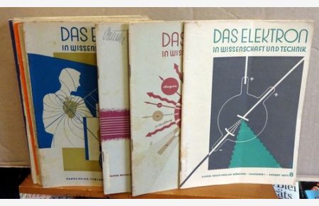 Das Elektron in Wissenschaft und Technik (Jg. 1 - 1947 Heft 1, 2, 3, 4, 5/6, 7, 8; Jg. 2 - 1948 Heft 3, 4/5, 6, 7, 8, 10; Jg. 3 - 1949 Heft 2, 3, 5, 6, 7)