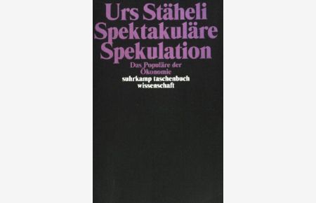 Spektakuläre Spekulation : das Populäre der Finanzökonomie.   - (Nr  1810)  Taschenbuch Wissenschaft ;