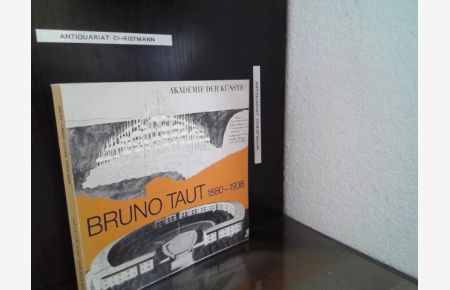 Bruno Taut : 1880 - 1938 ; Ausstellung d. Akad. d. Künste vom 29. Juni - 3. August 1980.   - [Katalog: Barbara Volkmann. Übers. aus d. Engl.: Saskia Hoffmann-Steltzer ...], Akademie-Katalog ; 128