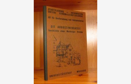 Die Augustinergasse. Geschichte einer Marburger Strasse.