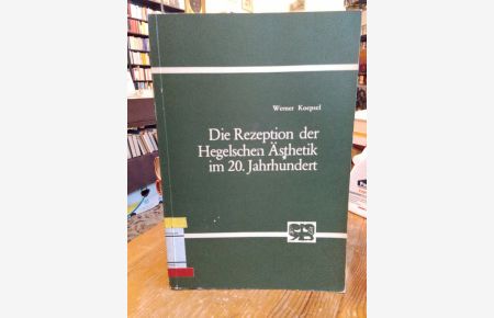 Die Rezeption der Hegelschen Ästhetik im 20. Jahrhundert.