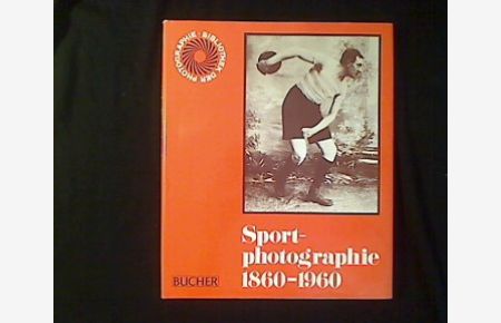 Sportphotographie 1860-1960.