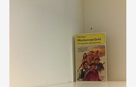 MacKennas Gold : Western. Will Henry. [Aus d. Amerikan. Ins Dt. übertr. von Peter Norden], Goldmann-Abenteuertaschenbücher ; A28