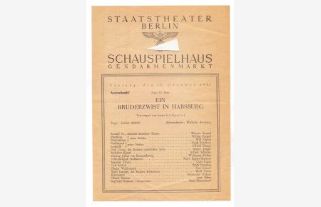 Staatstheater Berlin, Schauspielhaus Gendarmenmarkt : Ein Bruderzwist in Habsburg, Trauerspiel von Grillparzer. Freitag, den 16. Oktober 1942.   - Theaterzettel  zu der Vorstellung.