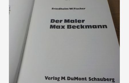 Der Maler Max Beckmann  - Fischer, Friedhelm W[ilhelm