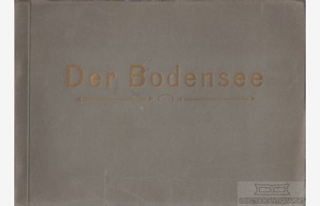 Der Bodensee - The Bodensee - Le Bodensee  - 15 der interessantesten Ansichten - Fifteen of the most intersting views -Quinze des plus intéreessantes vues