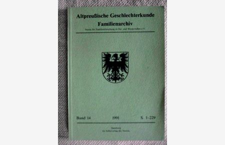 Altpreußische Geschlechterkunde. Familienarchiv. Band 14, 1991.   - Verein für Familienforschung in Ost- und Westpreußen e.V.