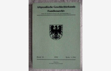 Altpreußische Geschlechterkunde. Familienarchiv. Band 16, 1994.   - Verein für Familienforschung in Ost- und Westpreußen e.V.