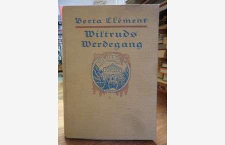 Wiltruds Werdegang - Erzählung für junge Mädchen,