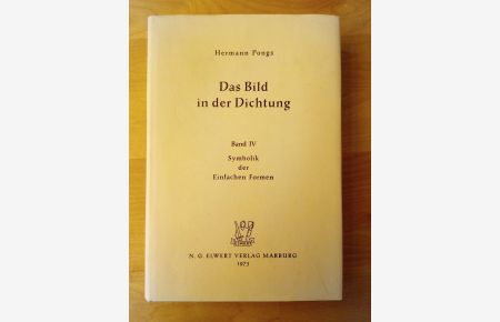 Das Bild in der Dichtung (2 Bände): Band III: Der symbolische Kosmos der Dichtung / Band IV: Symbolik der einfachen Formen