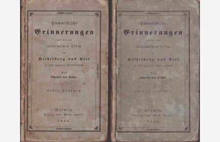 Humoristische Erinnerungen aus meinem akademischen Leben in Heidelberg und Kiel in den Jahren 1817-1819. Erstes und Zweites Bändchen