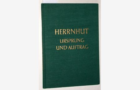 Herrnhut - Ursprung und Auftrag