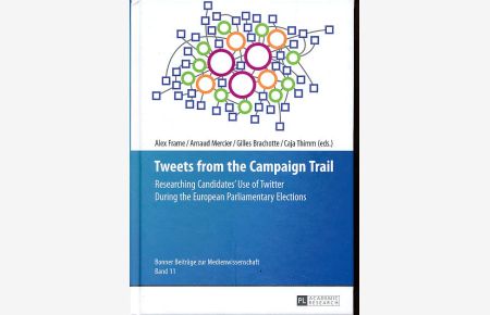 Tweets from the campaign trail. Researching candidates' use of twitter during the European parliamentary elections.   - With Caja Thimm. Bonner Beiträge zur Medienwissenschaften 11.