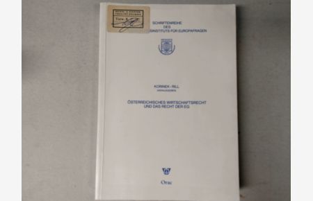 Österreichisches Wirtschaftsrecht und das Recht der EG  - Hrsg. von Karl Korinek ; Heinz Peter Rill.