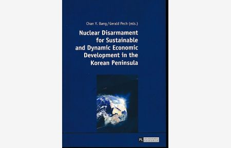Nuclear disarmament for sustainable and dynamic economic development in the Korean peninsula.   - Prospects for a peaceful settlement.