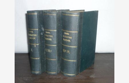 Histoire de la Litterature Francaise. [4 Teile in 3 Bänden: 1-4]. Par D. Nisard.