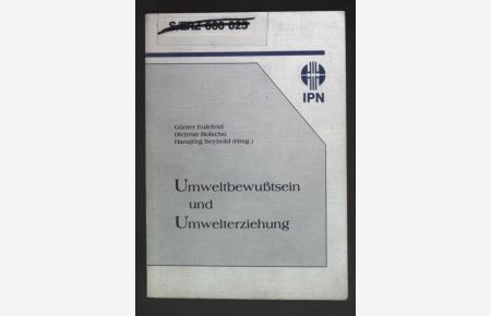 Umweltbewusstsein und Umwelterziehung : Ansätze und Ergebnisse empirischer Forschung.   - Studien zur Umwelterziehung ; Bd. 1.