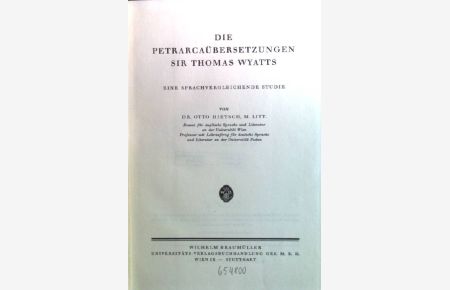 Die Petrarcaübersetzungen Sir Thomas Wyatts; Eine sprachvergleichende Studie.   - Wiener Beiträge zur englischen Philologie LXVII. Band