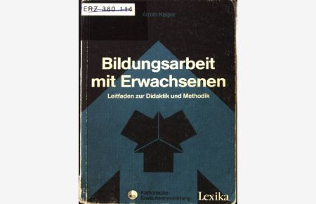 Bildungsarbeit mit Erwachsenen : Leitf. zur Didaktik u. Methodik.