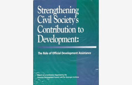 Strengthening Civil Society`s Contribution to Development: The Role of Official Development Assistance; Conference for Official Development Assistance Agencies