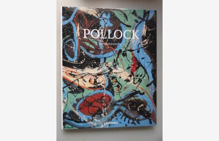 Jackson Pollock : 1912 - 1956 ; an der Grenze der Malerei.