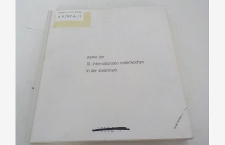 Werke der XI. Internationalen Malerwochen in der Steiermark.