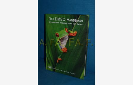 Das DMSO-Handbuch : verborgenes Heilwissen aus der Natur