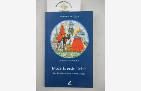 Mozarts erste Liebe : das Bäsle Marianne Thekla Mozart.   - Mit Illustrationen von Eva Klotz-Reill.