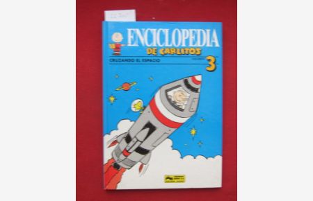 Enciclopedia de Carlitos. Volúmen 3 : Cruzando el Espacio.   - Astronautas, cohetes y paseos especiales. Basado en los personajes de Charles M. Schulz.