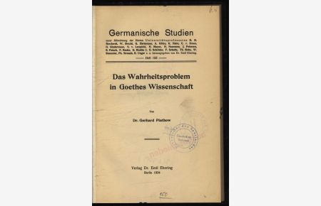 Das Wahrheitsproblem in Goethes Wissenschaft.   - Germanische Studien, Heft 155.
