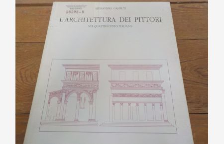 L'architettura dei pittori nel Quattrocento italiano  - Saggi e documenti.