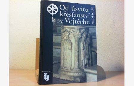 Od úsvitu krestanství k sv. Vojtechu (Czech Edition)