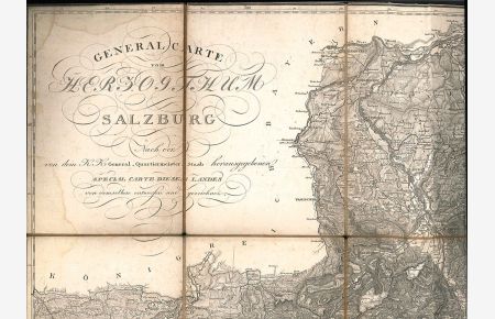 General Carte vom Herzogthum Salzburg. Nach der von dem K. K. General-Quartiermeister-Staab herausgegebenen Special Carte dieses Landes von demselben entworfen und gezeichnet.